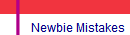 Newbie Mistakes